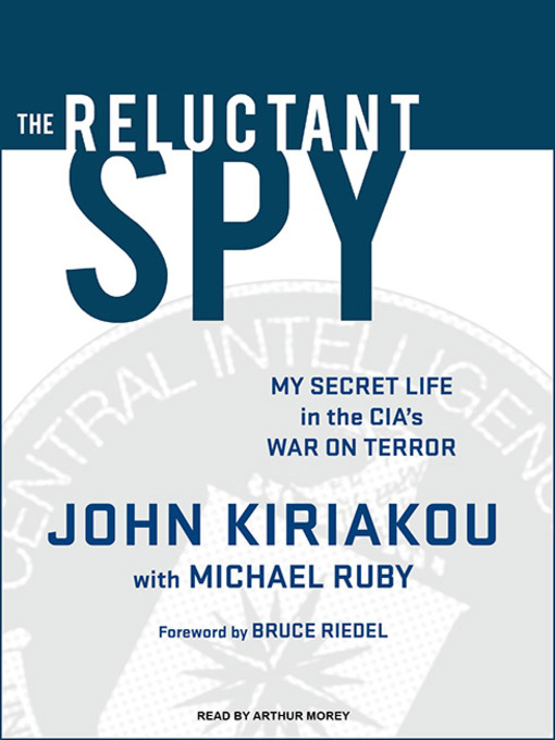 Title details for The Reluctant Spy by John Kiriakou - Wait list